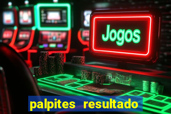 palpites resultado correto jogos de hoje